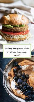 27 Food Processor Recipes That Will Motivate You To Finally Start Using It Food Processor Recipes Dinner Food Processor Recipes Food Processor Recipes Healthy