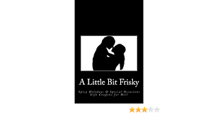Ultimately zane, as you can probably tell, the record is about having a lot of fun and just trying to. A Little Bit Frisky Spicy Holidays Special Occasions Gift Coupons For Her Higgins Bridget 9781973832737 Amazon Com Books