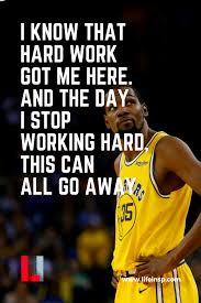 There may be people that have more talent than you, but there's no excuse for anyone to work harder than you do. 16. Kevin Durant Quotes And Motivational Speech Hard Work Beats Talent Hard Work Quotes Motivational Speeches