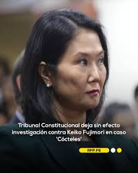 🔴 El Tribunal Constitucional dejó sin efecto todos los actos precedentes  en la investigación contra la lideresa de Fuerza Popular, Keiko Fujimori,  por el presunto delito de lavado de activos, en el