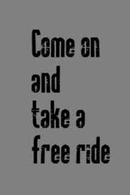The free ride is over — either you start working or quit. The Edgar Winter Group Free Ride Song Lyrics Music Rock Music Lyrics Pop Lyrics Country Song Lyrics