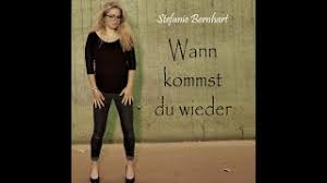 Ein morgen kam, da warst du fort ich fand den brief mein herz blieb stehen. Wann Kommst Du Wieder Stefanie Bernhart Www Musikwellen De Youtube