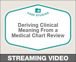 Deriving Clinical Meaning From A Medical Chart Review