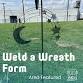Weld a Wreath Form event image