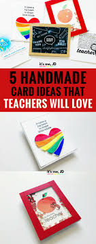 When your child is making the card, sit by her side as some of the ideas include things like glue which could turn out to be messy or require using a needle or a scissor. Handmade Creative Greeting Cards For Teachers