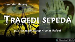 Puisi tentang pahlawan 4bait brainly co id puisi alam 4 bait analisis puisi matematika sebagai contoh saja puisi 4 bait 16 ukiran pena tetaplah tersenyum indonesiaku puisi indonesia lengkap puisi pendek cinta tanah air apa makna puisi bait pertama kedua ketiga keempat dan. Puisi Tragedi Sepeda Nyanyian Ilalang Puisinarasi Puisi Tragedi Sepeda Youtube