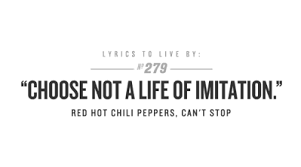 Rhcp My Favourite Motto Red Hot Chili Peppers Best Lyric Quote Anthony Kiedis John Frusciante Lyrics To Live By Red Hot Chili Peppers Lyrics Cool Lyrics