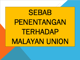 Terms in this set (9). Pengajian Malaysia Sebab Penentangan Terhadap Malayan Union