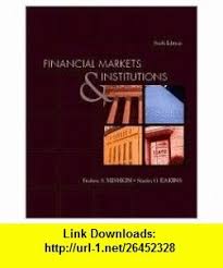 Financial Markets And Institutions 6th Sixth Edition Text Only Frederic S Mishkin Asin B005fng9x4 Tutorials Pdf E Ebooks Download