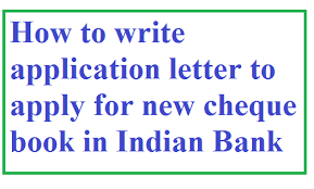 I had opened an account in your name of the bank a few months back. How To Write Application Letter To Apply For New Cheque Book In Indian Bank Letter Formats And Sample Letters