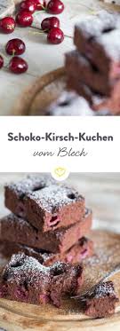 Schoko Kirsch Kuchen Vom Blech Schnell Saftig Rezept Schoko Kirsch Kuchen Kuchen Kuchen Rezepte