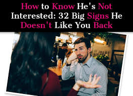 How To Know He S Not Interested 32 Big Signs He Doesn T Like You Back A New Mode In 2020 How To Know How Are You Feeling Like You