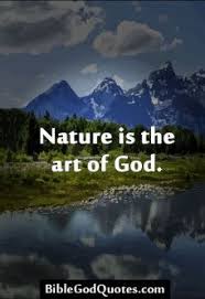 God Displays His Creative Power In The World Of Nature Nature Nature Quotes Spiritual Thoughts