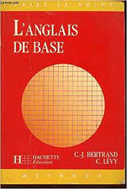 Check spelling or type a new query. Amazon Fr L Anglais De Base Methode Faire Le Point Bertrand Levy Livres