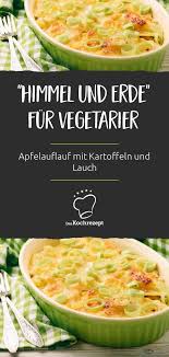 Apfelauflauf Mit Kartoffeln Und Lauch Rezept Apfelauflauf Rezepte Mit Lauch Vegetarier
