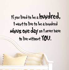 Amazon Com If You Lived To Be A Hundred I Want To Live To Be A Hundred Minus One Day Cute Wall Vinyl Nursery Decal Quote Art Saying Sticker Stencil Decor