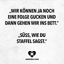 Hey ich bin 13 jahre alt und wollte fragen wann ihr ins bett müsst und wie alt ihr seit. Visual Statements Wir Konnen Ja Noch Eine Folge Gucken Und Dann Gehen Wir Ins Bett Suss Wie Du Staffel Sagst Spruche Zitat Spruche Spruche Zitate Zitate