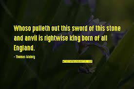 The sword of britain slides from its stone sheath. Sword In Stone Quotes Top 19 Famous Quotes About Sword In Stone