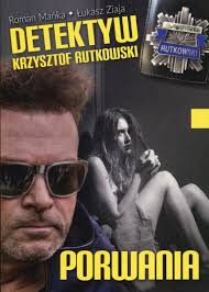 Krzysztof rutkowski znowu ma kłopoty z prawem. Detektyw Krzysztof Rutkowski Cz 1 Porwania Krzysztof Manka Lukasz Ziaja 9788394759933 Amazon Com Books
