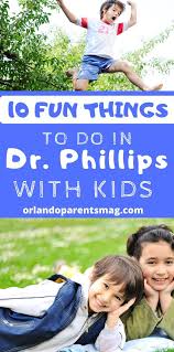 10 Fun Things To Do In Dr Phillips With Kids In 2020 Family Fun Magazine Fun Things To Do Things To Do Orlando