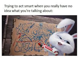 Trying To Act Smart When Really You Have No Idea What You Re Talking About The Secret Life Of Pets Memes Secret Life Of Pets Animal Memes Secret Life