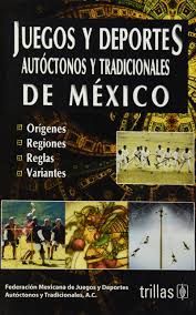 Existen muchos otros juegos mexicanos tradicionales. Juegos Y Deportes Autoctonos Y Tradicionales De Mexico Spanish Edition Zurita Bocanegra Alida 9789682479540 Amazon Com Books