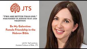 Two Are Better Than One:” Friendship in Jewish Text and Tradition