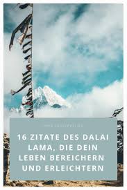 Jeder mensch stellt sich irgendwann die frage über den sinn des lebens. 16 Zitate Des Dalai Lama Die Dein Leben Bereichern Und Erleichtern Soulsweet