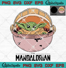 Download Baby Yoda The Mandalorian Star Wars Svg Png Eps Dxf Cricut File Silhouette Svg Designs Digital Download