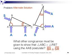 Two pairs of corresponding angles and a pair of opposite sides are equal in both triangles. 5 6 Proving Triangles Congruent Using Asa And