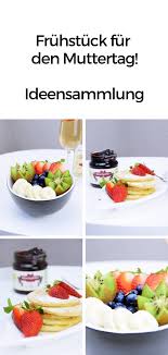 Fruhstucksideen Fur Den Muttertag Mit Mama Schlemmen Calistas Traum Muttertags Fruhstuck Lebensmittel Essen Fruhstucksideen