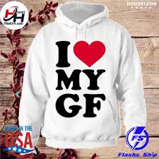 I love my crazy girlfriend. I Love My Gf Shirt Hoodie Longsleeve Tee Sweater