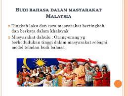 Budi bahasa ialah norma kehidupan masyarakat malaysia yang terkenal dengan santun perkataannya dan indah pertuturannya. Konsep Budi Bahasa Dalam Masyarakat Malaysia Ppt Download