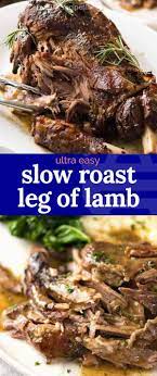 Slow Roast Leg Of Lamb Recipe Lamb Roast Recipe Roast Lamb Leg Lamb Leg Recipes