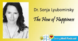 being well podcast the how of happiness with sonja