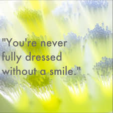 Always Make Sure To Leave The House With A Smile Quote Dental Humor Dental Fun Dentistry Quotes