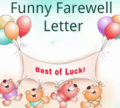 Best funny farewell mail for colleagues on last day in office. Funny Farewell Letter Free Letters