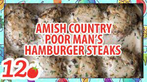 Amish recipes | use these recipes for delicious authentic amish cooking. How To Make Amish Country Poor Man S Hamburger Steaks Youtube