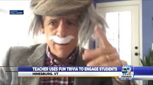 Vermont teacher engaging with students, community through daily trivia  videos