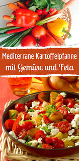 Kartoffelpfanne Mit Gemuse Mediterranes Rezept Mit Feta Gesunde Rezepte Mediterrane Rezepte Rezepte