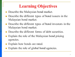 Learn about the several types of bonds available to invest in from market and business news experts. The Malaysian Bond Market Ppt Video Online Download