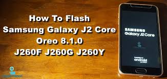 Check spelling or type a new query. How To Flash Samsung Galaxy J2 Core Oreo 8 1 0 J260f J260g J260y
