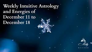 Weekly Intuitive Astrology And Energies Of Dec 11 To 18 Podcast