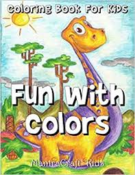 The book contains many pages of entertaining illustrations for children to color. Coloring Book For Kids Fun With Colors 60 Designs For Learning And Creativity Mantracraft Kids 9781945710704 Amazon Com Books