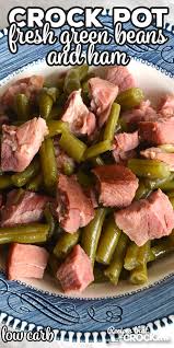 This Crock Pot Fresh Green Beans And Ham Is A Low Carb Recipe That Even Carb Lovers Slow Cooker Green Beans Crockpot Recipes Slow Cooker Steak And Green Beans