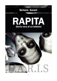 Barbara Kursch – Rapita – Storia vera di un’addotta (2019)