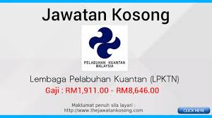 Lebih dari tarikh itu bermakna anda boleh ikut lagi sampai ada jawatan berikutnya. Jawatan Kosong Lembaga Pelabuhan Kuantan Lpktn The Jawatan Kosong