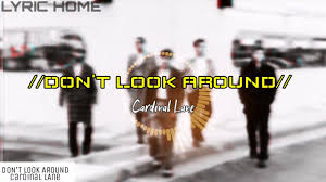 Boy, hand me down my walking cane boy. Don T Look Around Single Cardinal Lane Lyrics Song Meanings Videos Full Albums Bios