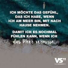 Das will ich mit nach hause nehmen. Ich Mochte Das Gefuhl Das Ich Habe Wenn Ich Am Meer Bin Mit Nach Hause Nehmen Damit Ich Es Nochmal Fuhlen Kann Wenn Ich Das Meer Vermisse Visual Stateme Visual