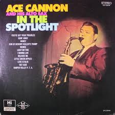 In the Spotlight by Ace Cannon (Album): Reviews, Ratings, Credits, Song  list